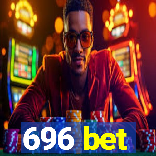 696 bet