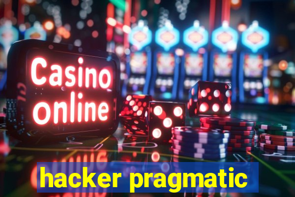 hacker pragmatic