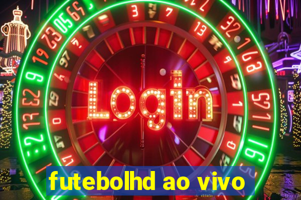 futebolhd ao vivo