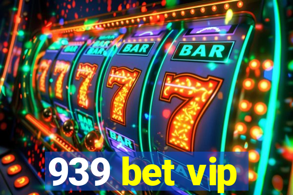 939 bet vip