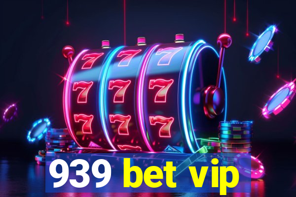 939 bet vip