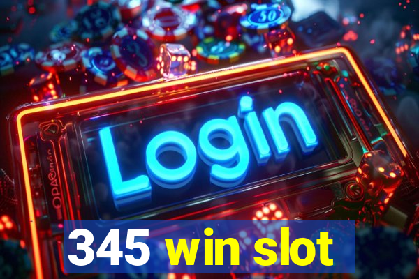 345 win slot