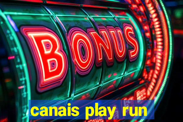 canais play run