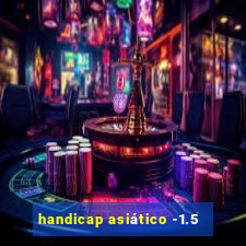 handicap asiático -1.5