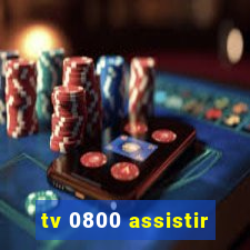 tv 0800 assistir