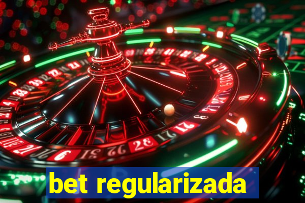 bet regularizada