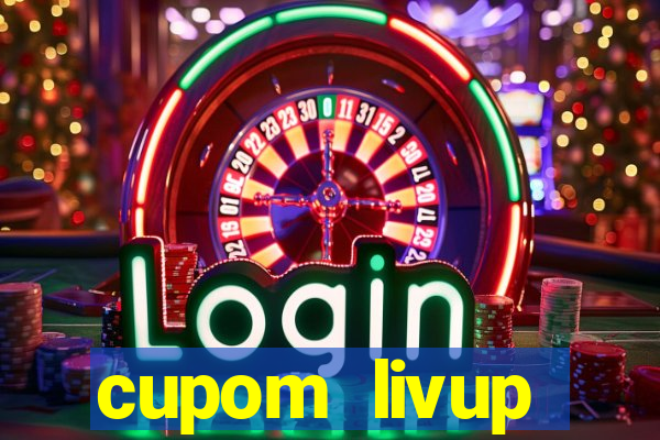 cupom livup primeira compra