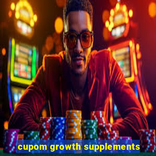 cupom growth supplements