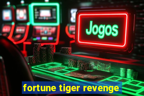 fortune tiger revenge