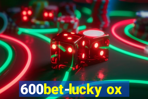 600bet-lucky ox