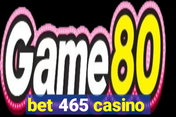 bet 465 casino