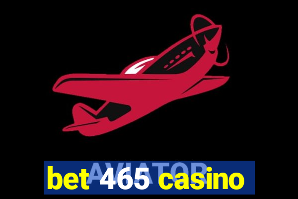 bet 465 casino