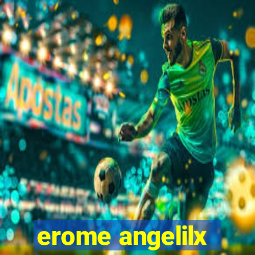 erome angelilx