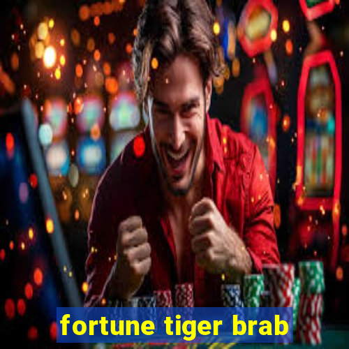 fortune tiger brab