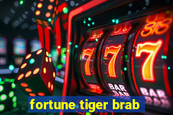 fortune tiger brab