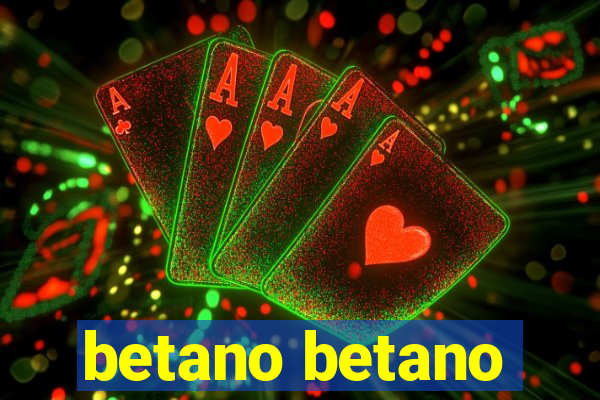 betano betano