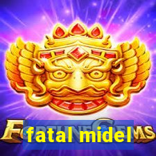 fatal midel