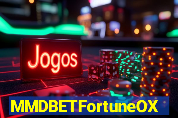 MMDBETFortuneOX