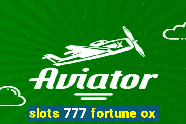 slots 777 fortune ox