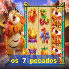 os 7 pecados capitais filme