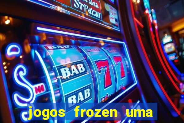 jogos frozen uma aventura congelante problema em dobro