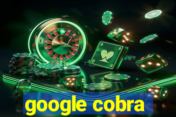 google cobra