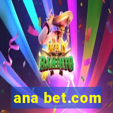 ana bet.com