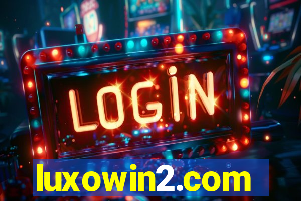 luxowin2.com