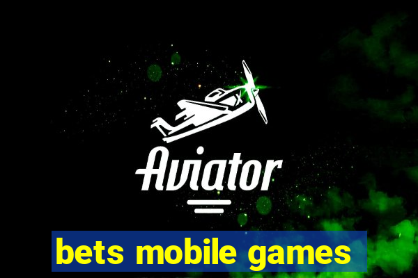 bets mobile games