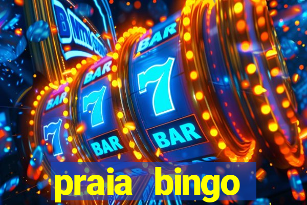 praia bingo dinheiro infinito 2022