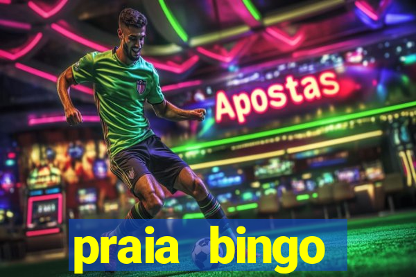 praia bingo dinheiro infinito 2022