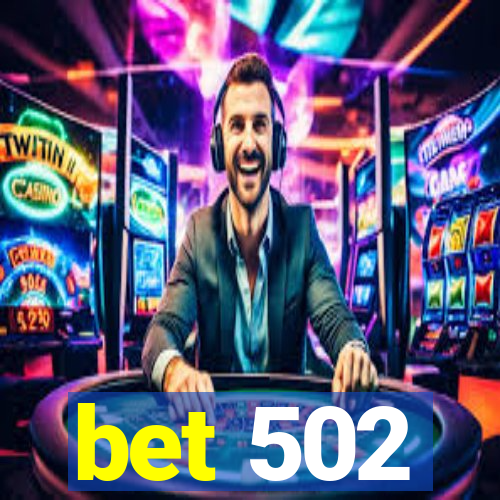 bet 502