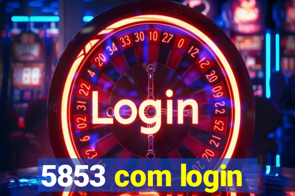 5853 com login