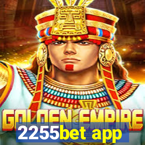 2255bet app