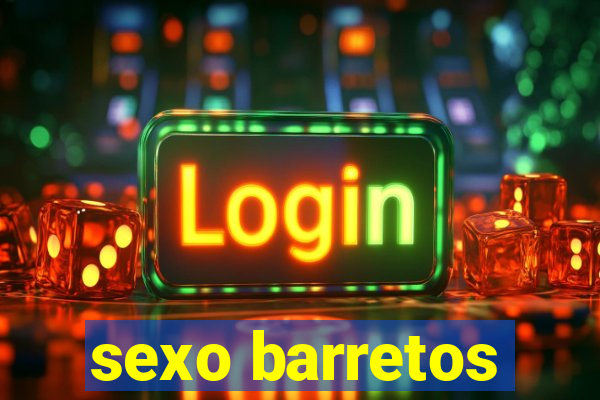 sexo barretos