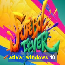 ativar windows 10