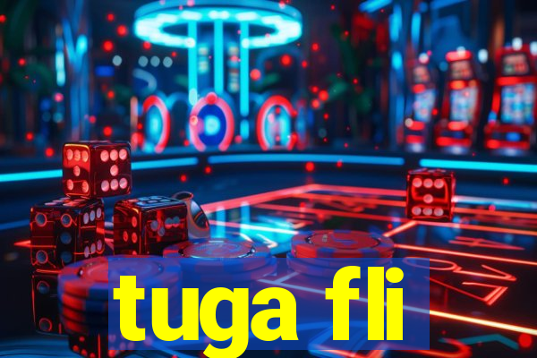 tuga fli