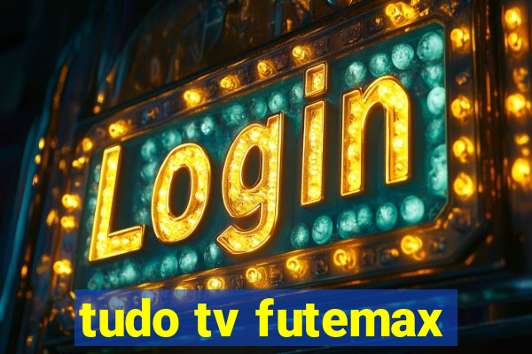 tudo tv futemax