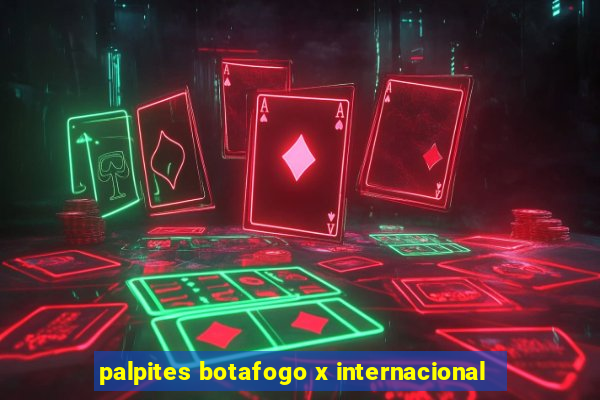 palpites botafogo x internacional