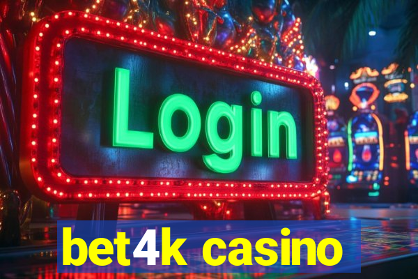 bet4k casino