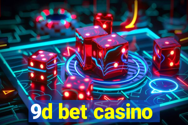 9d bet casino