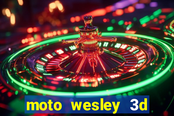 moto wesley 3d dinheiro infinito