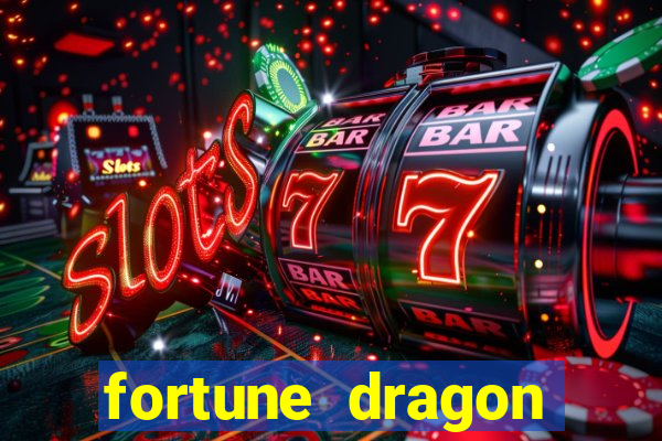 fortune dragon dinheiro infinito