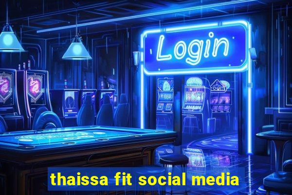 thaissa fit social media