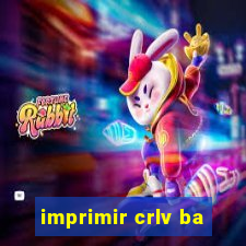 imprimir crlv ba