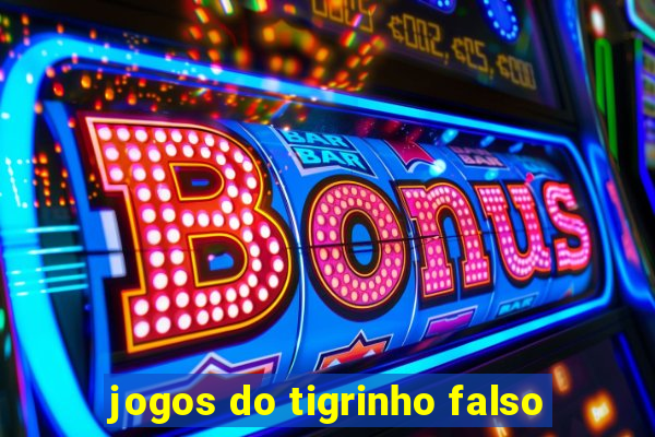 jogos do tigrinho falso