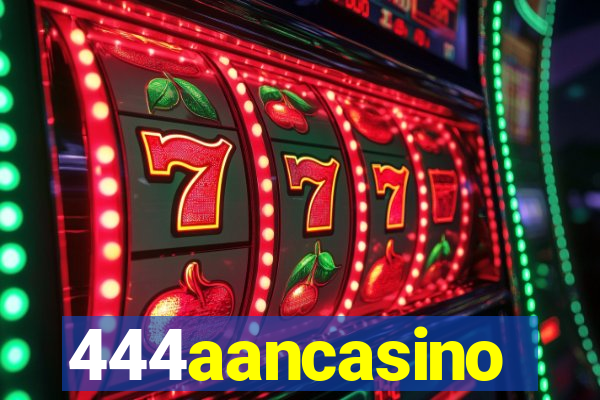 444aancasino