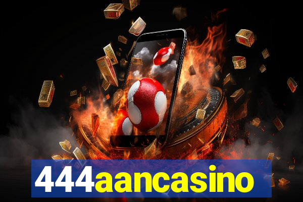 444aancasino