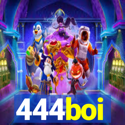 444boi