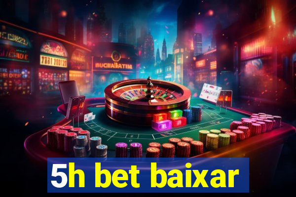 5h bet baixar